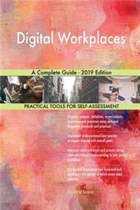 Digital Workplaces A Complete Guide - 2019 Edition