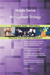 Mobile Device Management Strategy A Complete Guide - 2020 Edition