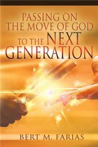 Passing On the Move of God to the Next Generation