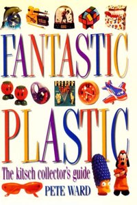 Fantastic Plastic: The Kitsch Collector Guide