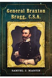 General Braxton Bragg, C.S.A.