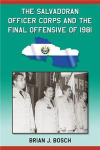 Salvadoran Officer Corps and the Final Offensive of 1981