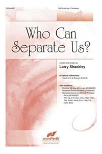 Who Can Separate Us?