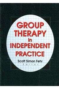 Group Therapy in Independent Practice