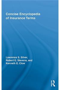 Concise Encyclopedia of Insurance Terms