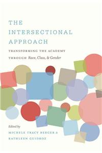 The Intersectional Approach: Transforming the Academy Through Race, Class, and Gender