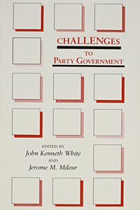 Challenges to Party Government