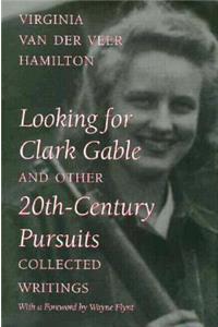 Looking for Clark Gable and Other 20th-century Pursuits