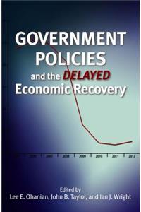 Government Policies and the Delayed Economic Recovery