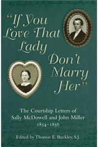 If You Love That Lady Don't Marry Her