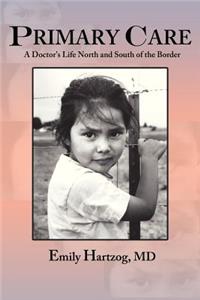 Primary Care: A Doctor's Life North and South of the Border