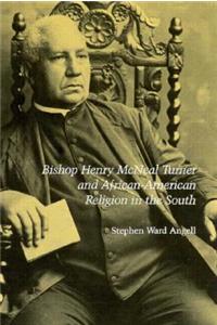 Bishop Henry McNeal Turner and African-American Religion in the South