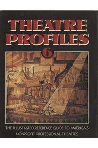 Theatre Profiles 6
