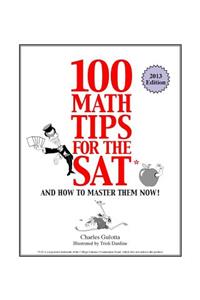 100 Math Tips for the SAT: And How to Master Them Now!