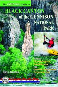 The Essential Guide to Black Canyon of Gunnison National Park