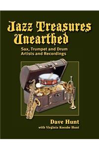 Jazz Treasures Unearthed: Sax, Trumpet and Drum Artists and Recordings