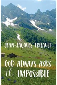 God Always Asks the Impossible