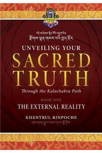 Unveiling Your Sacred Truth through the Kalachakra Path, Book One