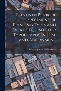 Eleventh Book of Specimens of Printing Types and Every Requisite for Typographical Use and Adornment