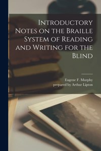 Introductory Notes on the Braille System of Reading and Writing for the Blind