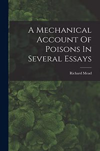 Mechanical Account Of Poisons In Several Essays