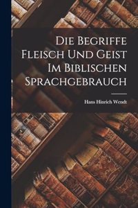Die Begriffe Fleisch Und Geist Im Biblischen Sprachgebrauch
