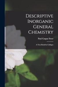 Descriptive Inorganic General Chemistry