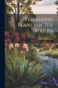 Flowering Plants of the Riviera