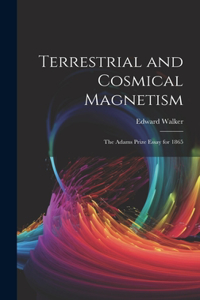 Terrestrial and Cosmical Magnetism