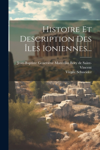 Histoire Et Description Des Îles Ioniennes...