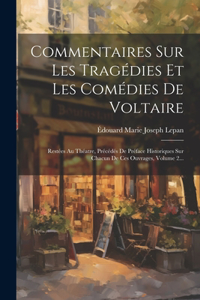 Commentaires Sur Les Tragédies Et Les Comédies De Voltaire