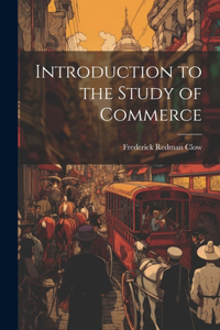 Introduction to the Study of Commerce