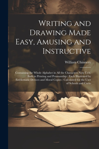 Writing and Drawing Made Easy, Amusing and Instructive