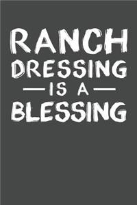 Ranch Dressing Is A Blessing