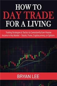 How to Day Trade for a Living