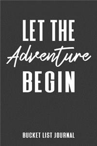 Let The Adventure Begin Bucket List Journal