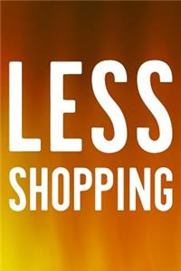 Less Shopping