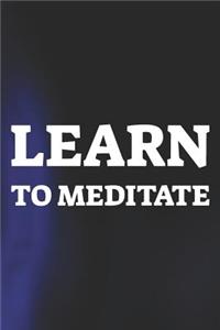Learn To Meditate