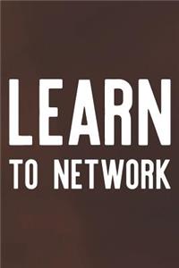 Learn To Network