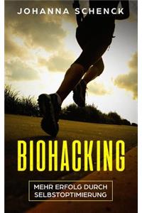 Biohacking - Mehr Erfolg durch Selbstoptimierung