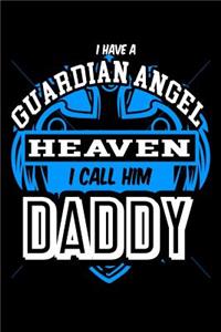 I have a Guardian Angel I call him Daddy