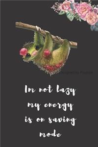 Im Not Lazy My Energy Is On Saving Mode