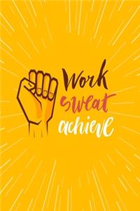 Work Sweat Achieve: A Daily Diet And Workout Routine Planner, Weight Loss Tracker with Meal Planner Designed to Help You Live Your Healthiest Life, Track Your Goals, Wo