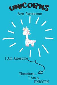 Unicorns Are Awesome I Am Awesome Therefore I Am a Unicorn