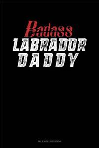 Badass Labrador Daddy