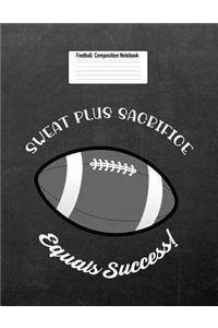 Sweat Plus Sacrifice Equals Success!