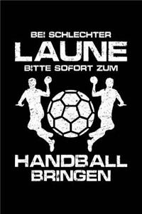 Bei Schlechter Laune Bitte Sofort Zum Handball Bringen