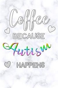 Coffee Because Autism Happens