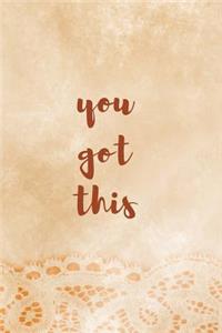 You Got This: Inspirational Quote Notebook-Lined Notebook