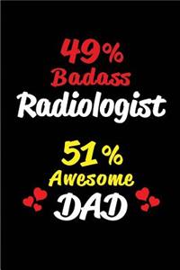 49% Badass Radiologist 51% Awesome Dad